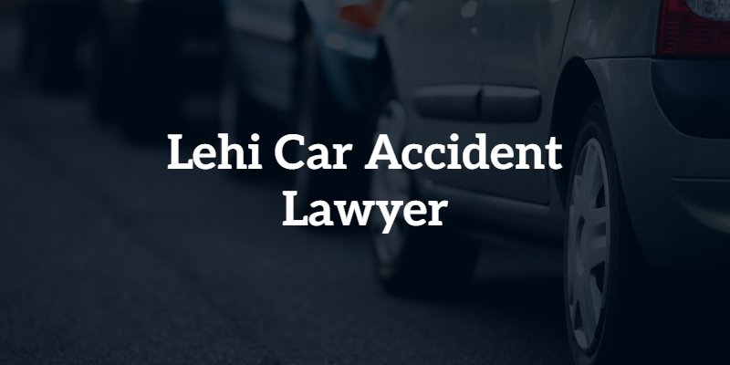 lehi car accident lawyer