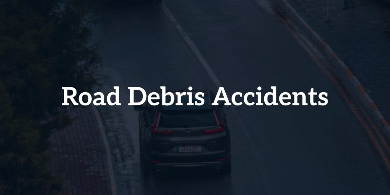 road debris accidents