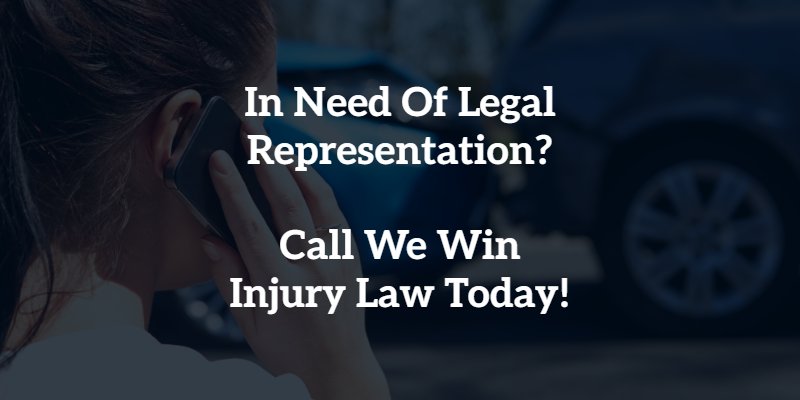 in need of legal representation? call we win injury law
