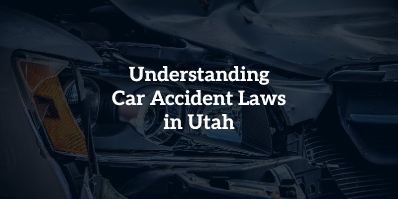 Understanding Utah Car Accident Laws