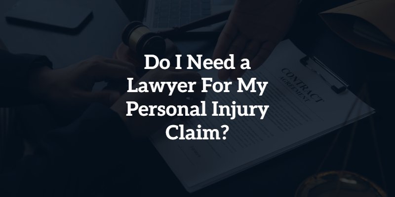 Do I Need a Lawyer For My Personal Injury Claim?