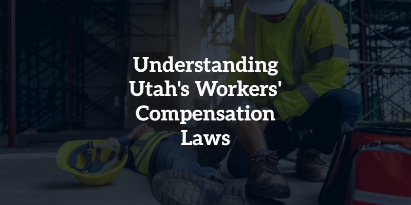 Understanding utah workers compensation laws